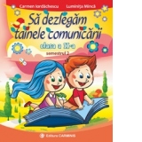 Sa dezlegam tainele comunicarii. Clasa a II-a. Semestrul 2 (dupa manualul CD Press)