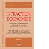 Infractiuni economice. Comentarii si explicatii. Adnotari cu jurisprudenta, editie 2016