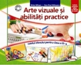 Arte vizuale si abilitati practice. Caietul elevului pentru clasa a III-a