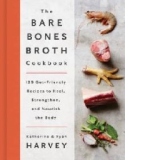 Bare Bones Broth Cookbook