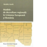 Modele de dezvoltare regionala in Uniunea Europeana si Romania