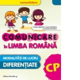 Comunicare in Limba Romana - Consolidare. Modalitati de lucru diferentiate. Clasa pregatitoare