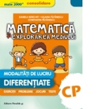 Matematica si Explorarea Mediului - Consolidare. Modalitati de lucru diferentiate. Clasa pregatitoare