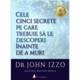 Cele cinci secrete pe care trebuie sa le descoperi inainte de a muri (audiobook)