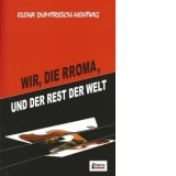 Wir, die Rroma, und der rest der welt