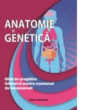 Anatomie si genetica. Ghid de pregatire intensiva pentru examenul de bacalaureat