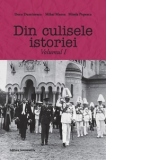 Din culisele istoriei - volumul 1