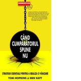 Cand cumparatorul spune nu - Strategii esentiale pentru a realiza o vanzare