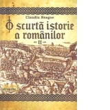 O scurta istorie a romanilor vol.II: secolele XV-XVII