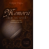 Memorii dintr-un secol.Jurnal 1929-1931. Epistolar 1964-1965