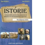 Istorie. Bacalaureat 2016. Compendiu pentru bacalaureat si admitere in invatamantul superior