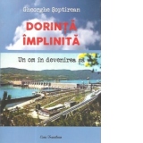 Dorinta implinita. Un om in devenirea sa