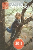 Familia Ortodoxa - Colectia anului 2015 - lunile iulie-decembrie