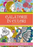 Calatorie in culori. Desene fantastice