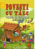 Povesti cu talc: Vulpea si iepurele si alte povesti