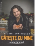 Gateste cu mine - retete de acasa