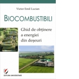 Biocombustibili. Ghid de obtinere a energiei din deseuri