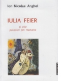 Iulia Feier si alte povestiri din memorie