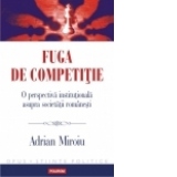 Fuga de competitie. O perspectiva institutionala asupra societatii romanesti