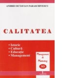 Calitatea. Istorie, cultura, educatie, management