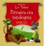 Broasca cea inteleapta, adaptare dupa fabulele lui Lev Tolstoi (editia a III-a)