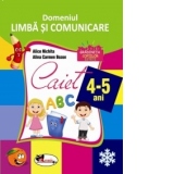 Domeniul Limba si Comunicare. Caiet pentru 4-5 ani