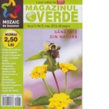 Magazinul verde. Sanatate din natura, nr. 5 (mai 2016)