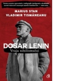 Dosar Lenin. Vraja nihilismului