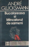 Bucatareasa si Mincatorul de oameni - Eseu despre raporturile dintre stat, marxism si lagarele de concentrare