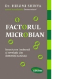 Factorul microbian. Imunitatea innascuta si revolutia din domeniul sanatatii