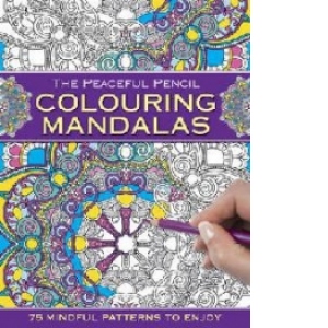 Peaceful Pencil: Colouring Mandalas