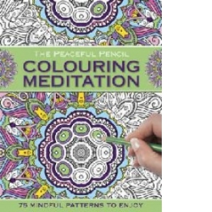 Peaceful Pencil: Colouring Meditation