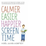 Calmer Easier Happier Screen-Time Habits