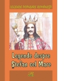 Legende populare romanesti. Legende despre Stefan cel Mare