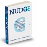 Nudge - Cartea ghionturilor pentru decizii mai bune legate de sanatate, bogatie si fericire