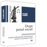 Drept penal social. Analiza infractiunilor din domeniul muncii si securitatii sociale