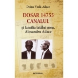 Dosar 14755. Canalul si familia mea