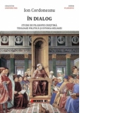 In dialog. Studii de filosofie crestina, teologie politica si istoria religiei