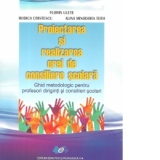 Proiectarea si realizarea orei de consiliere scolara. Ghid metodologic pentru profesori diriginti si consilieri scolari