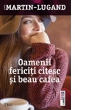 Oamenii fericiti citesc si beau cafea