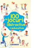 100 de jocuri distractive si educative