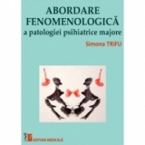 Abordare fenomenologica a patologiei psihiatrice majore