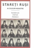 Stareti rusi ai zilelor noastre: invataturi, sfaturi, prorocii