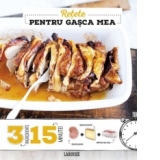 Retete pentru gasca mea 3 ingrediente, 15 minute