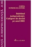 Buletinul Jurisprudentei. Culegere de decizii a C.S.J. pe anul 2001