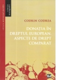 Donatia in dreptul european. Aspecte de drept comparat.Analiza ampla a donatiei in cele doua familii de drept european