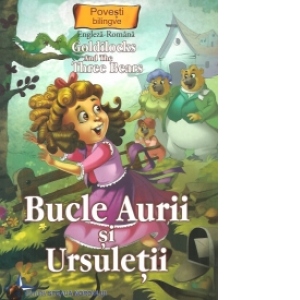 Povesti bilingve. Goldilocks and the Three Bears - Bucle Aurii si Ursuletii