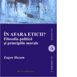 In afara eticii. Filosofia politica si principiile morale