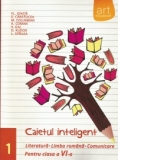 Caietul inteligent - Literatura, limba romana, comunicare pentru clasa a VI-a, semestrul I