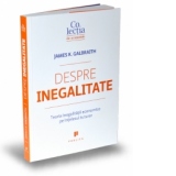 Despre inegalitate. Teoria inegalitatii economice pe intelesul tuturor